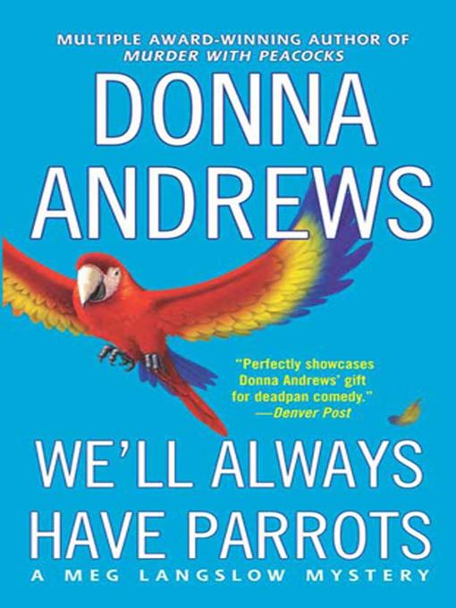 Title details for We'll Always Have Parrots by Donna Andrews - Available